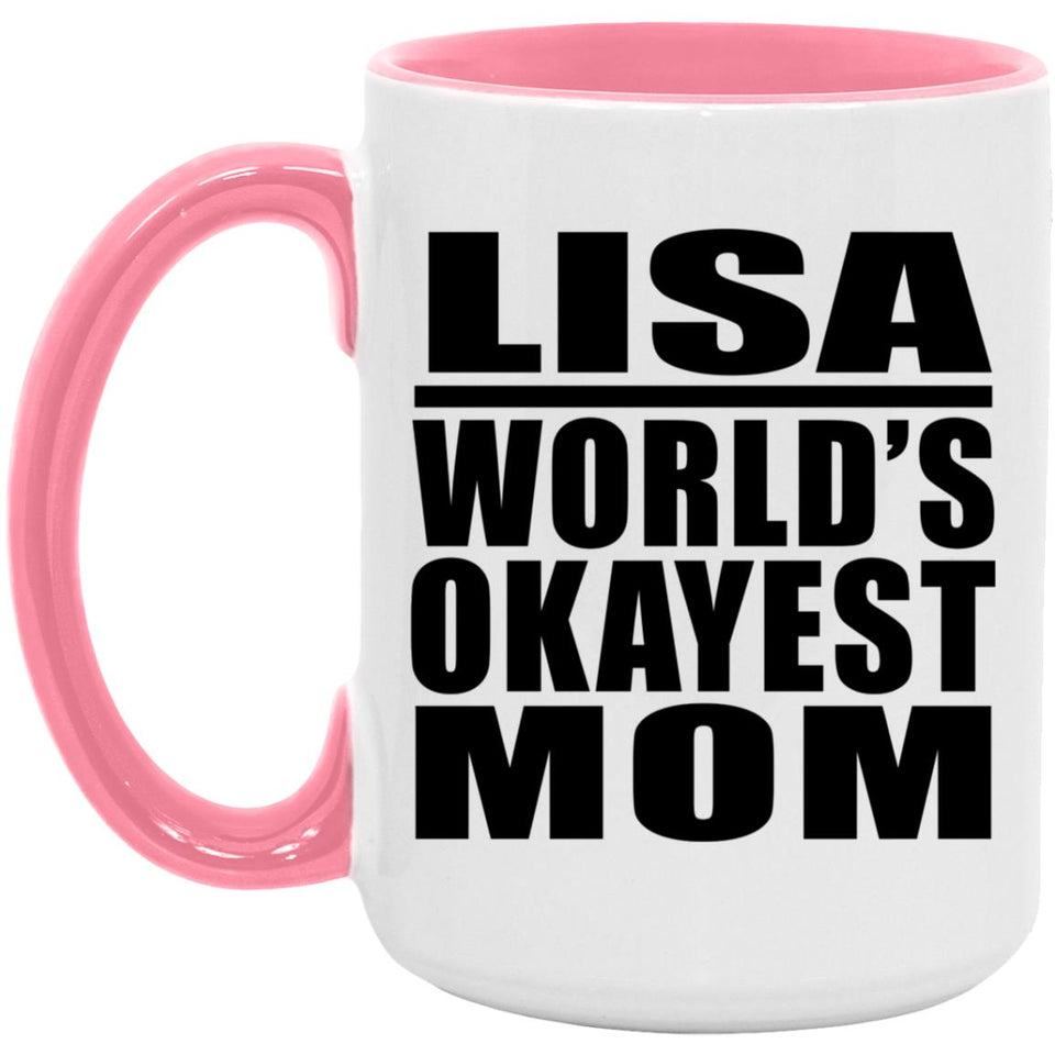 Lisa World's Okayest Mom - 15oz Accent Mug Pink