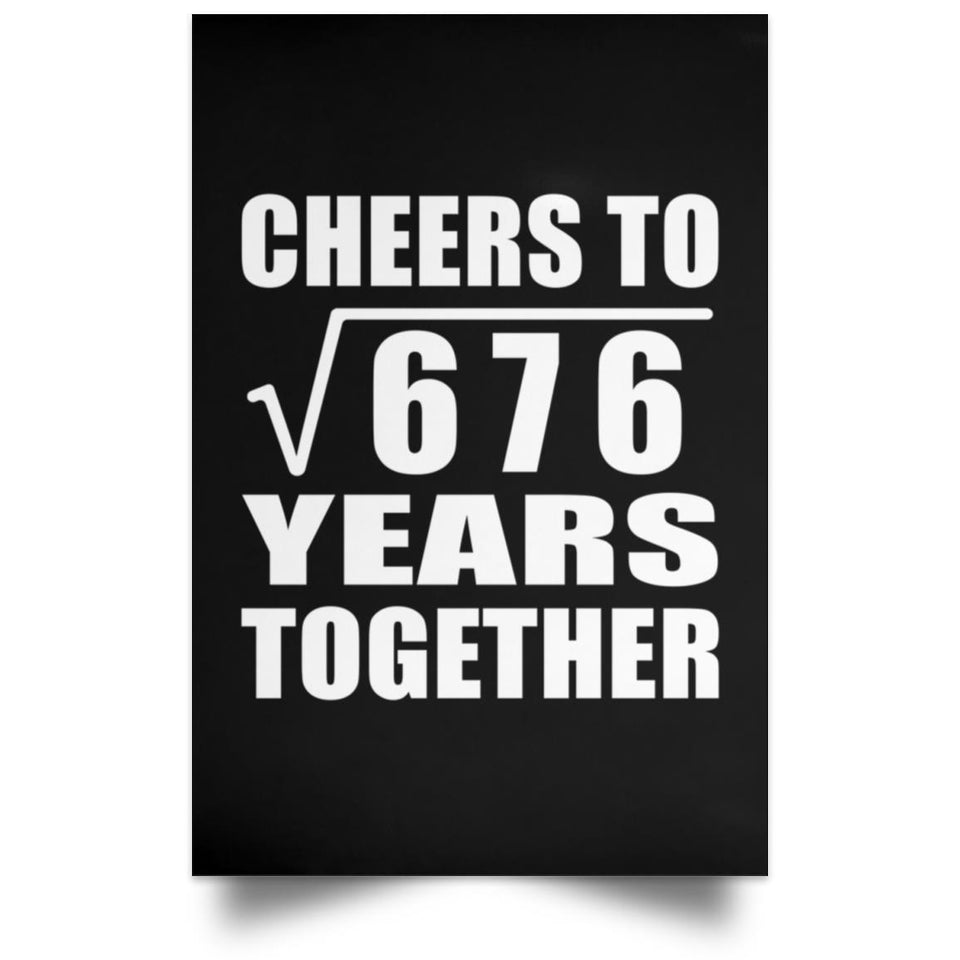 26th Anniversary Cheers To Square Root of 676 Years Together - Poster Portrait