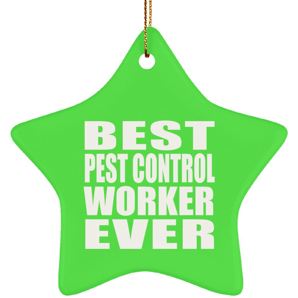 Best Pest Control Worker Ever - Star Ornament