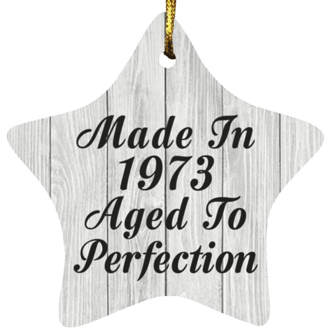 51st Birthday Made In 1973 Aged To Perfection - Star Ornament F