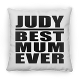 Judy Best Mum Ever - Throw Pillow