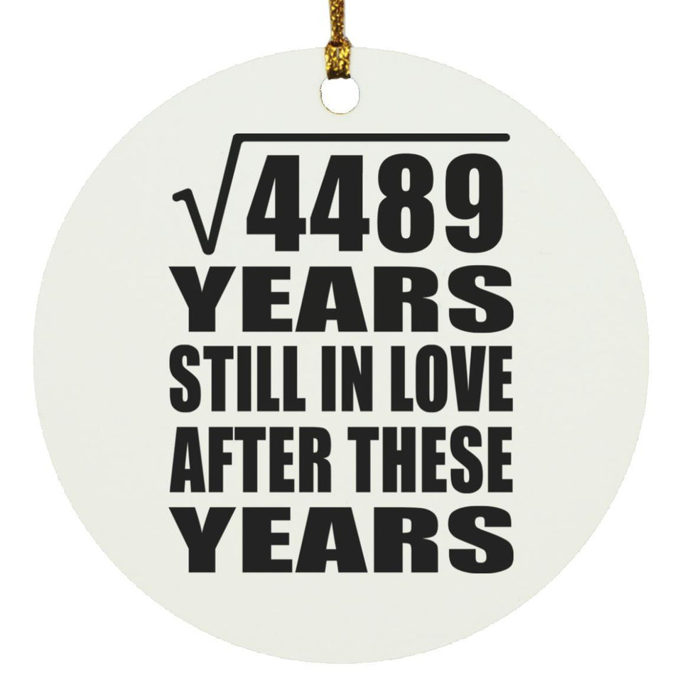67th Anniversary Square Root of 4489 Years Still In Love - Circle Ornament
