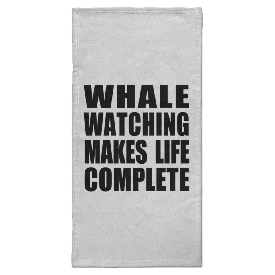 Whale Watching Makes Life Complete - Hand Towel