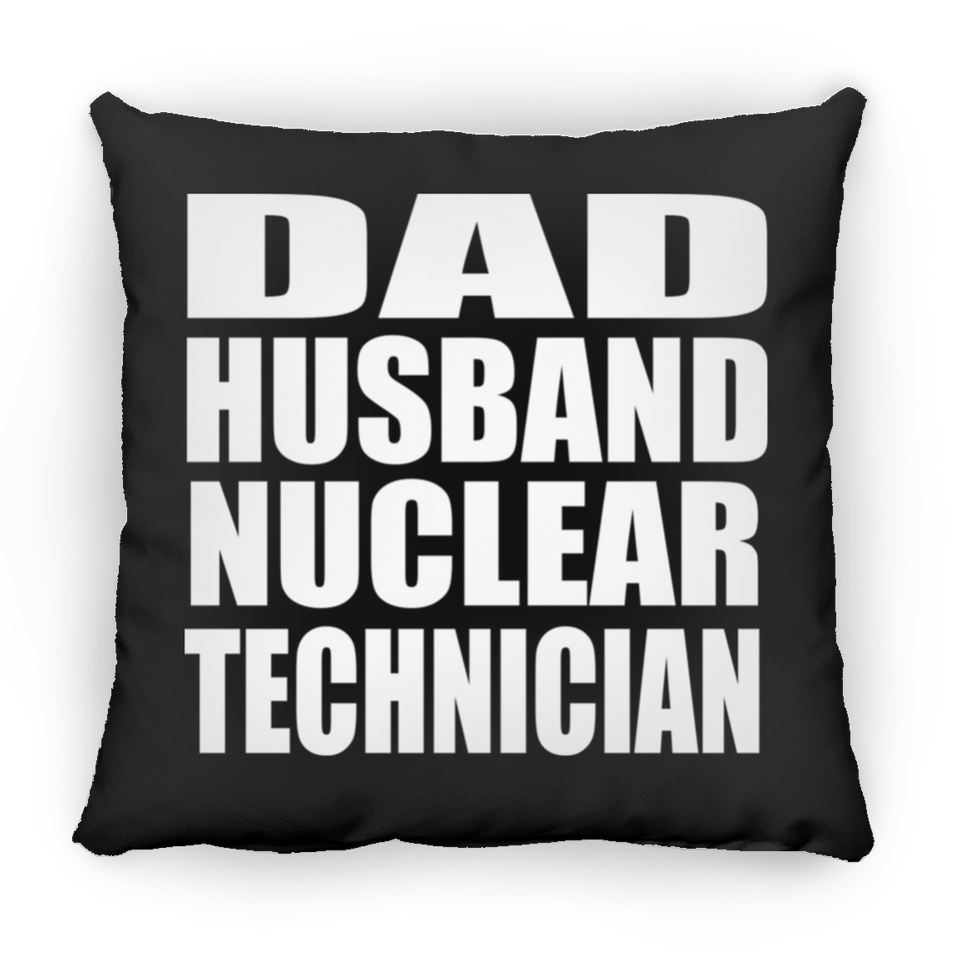 Dad Husband Nuclear Technician - Throw Pillow Black
