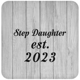 Step Daughter Established Est. 2023 - Drink Coaster F