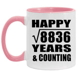 Happy 94th Anniversary Square Root of 8836 Years & Counting - 11oz Accent Mug Pink
