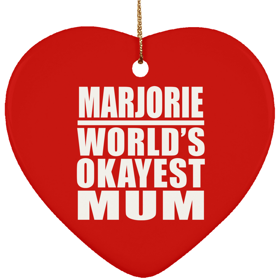 Marjorie World's Okayest Mum - Heart Ornament
