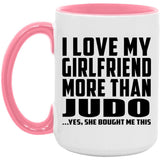I Love My Girlfriend More Than Judo - 15oz Accent Mug Pink