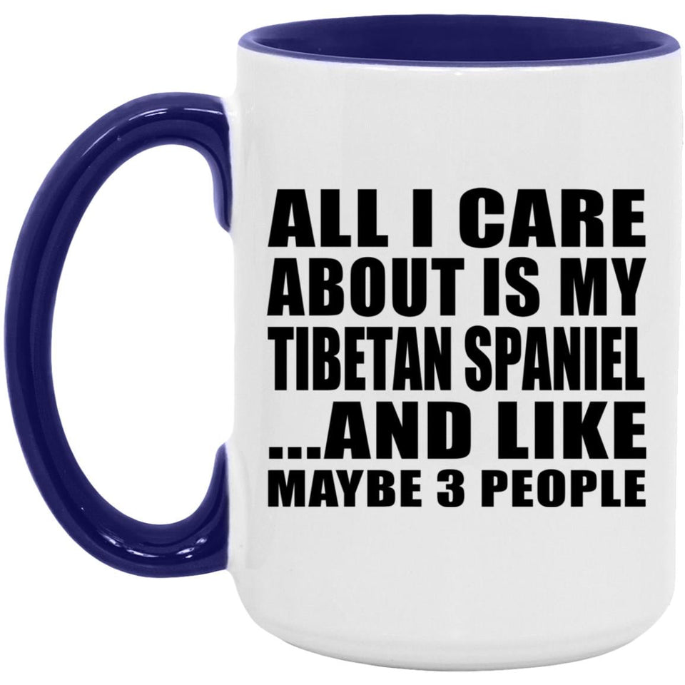 All I Care About Is My Tibetan Spaniel - 15oz Accent Mug Purple