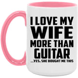I Love My Wife More Than Guitar - 15oz Accent Mug Pink