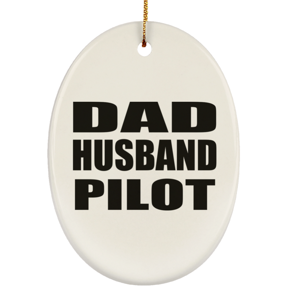 Dad Husband Pilot - Oval Ornament