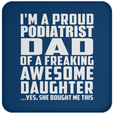 Proud Podiatrist Dad Of Awesome Daughter - Drink Coaster