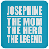 Josephine The Mom The Hero The Legend - Drink Coaster