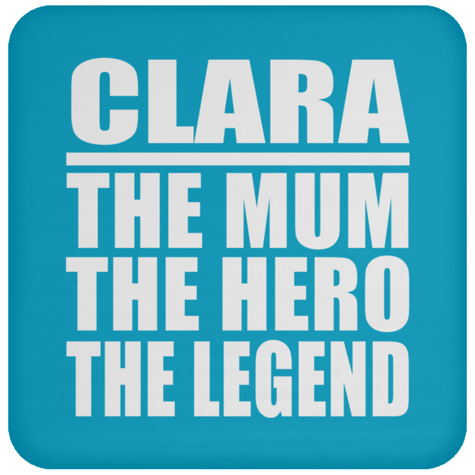 Clara The Mum The Hero The Legend - Drink Coaster
