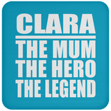 Clara The Mum The Hero The Legend - Drink Coaster