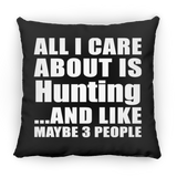 All I Care About Is Hunting - Throw Pillow Black