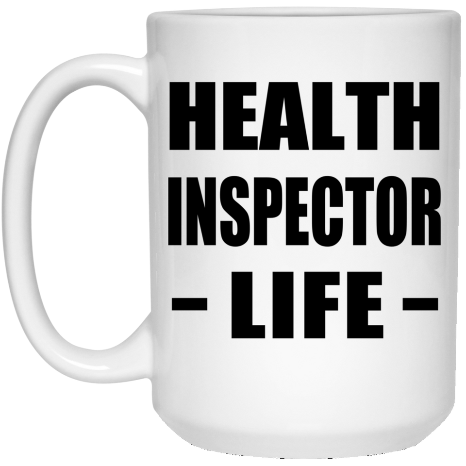 Health Inspector Life - 15oz Coffee Mug