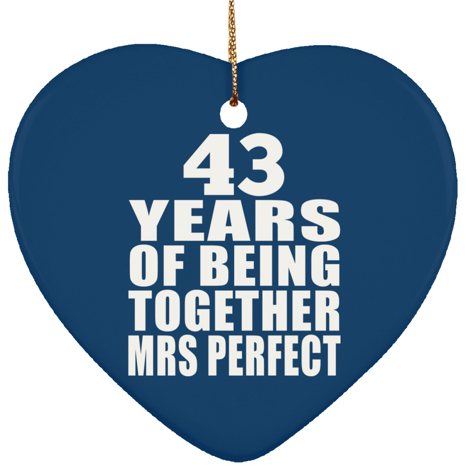 43rd Anniversary 43 Years Of Being Mrs Perfect - Heart Ornament