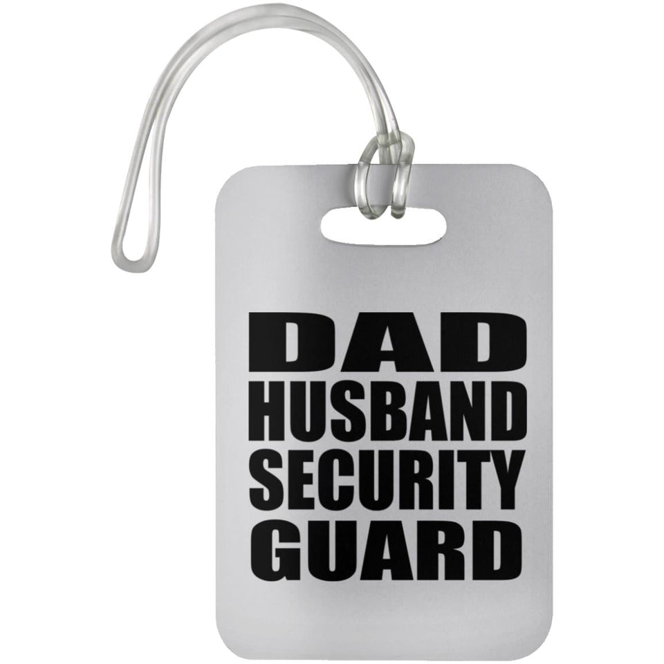 Dad Husband Security Guard - Luggage Bag Tag
