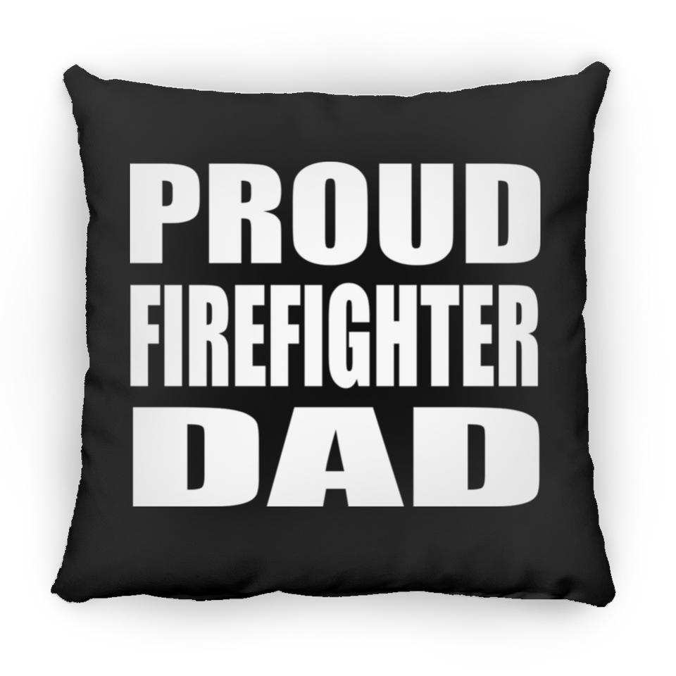 Proud Firefighter Dad - Throw Pillow Black