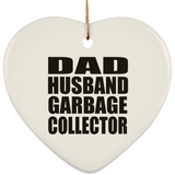 Dad Husband Garbage Collector - Heart Ornament