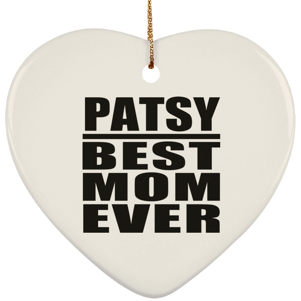 Patsy Best Mom Ever - Heart Ornament