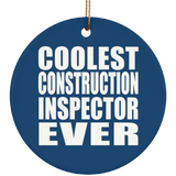 Coolest Construction Inspector Ever - Circle Ornament
