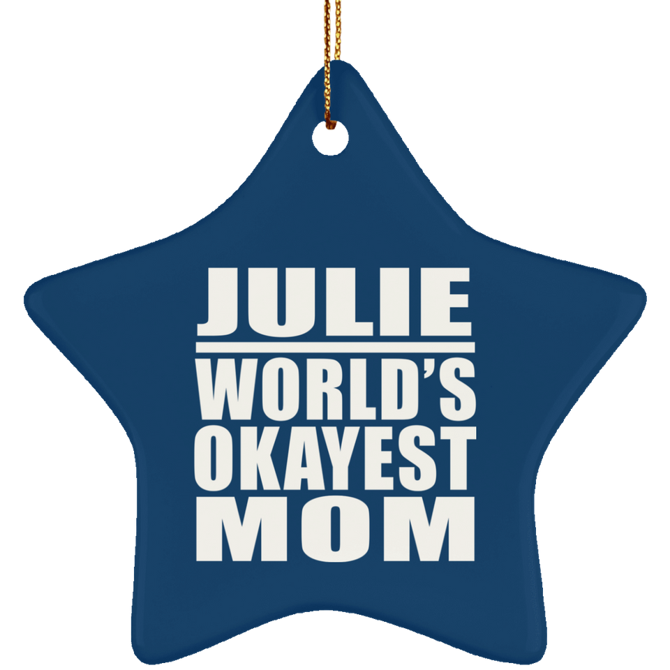 Julie World's Okayest Mom - Star Ornament