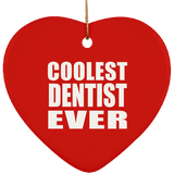 Coolest Dentist Ever - Heart Ornament