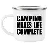 Camping Makes Life Complete - 12oz Camping Mug