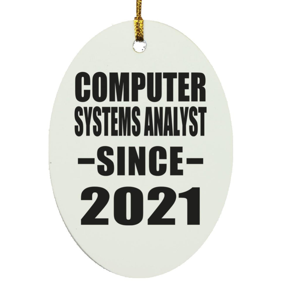Computer Systems Analyst Since 2021 - Oval Ornament