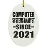 Computer Systems Analyst Since 2021 - Oval Ornament