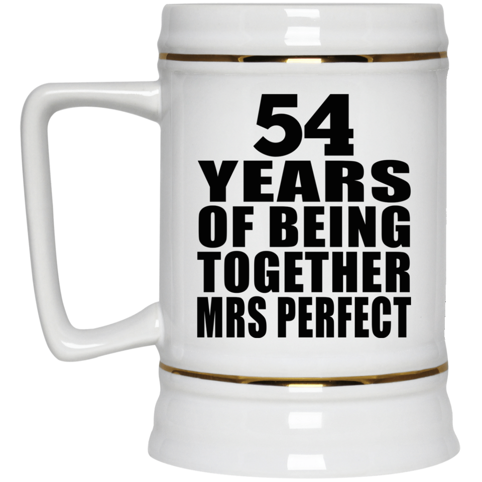 54th Anniversary 54 Years Of Being Mrs Perfect - Beer Stein