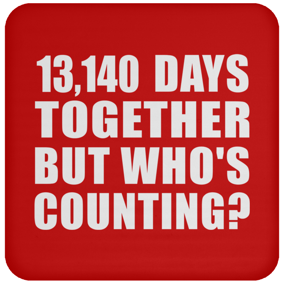 36th Anniversary 13,140 Days Together But Who's Counting - Drink Coaster