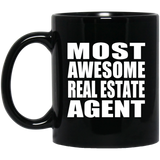 Most Awesome Real Estate Agent - 11 Oz Coffee Mug Black