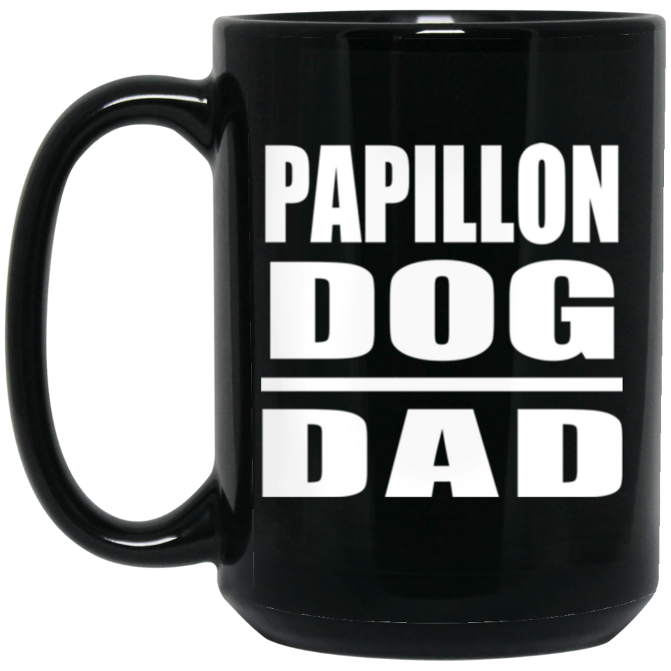 Papillon Dog Dad - 15oz Coffee Mug Black