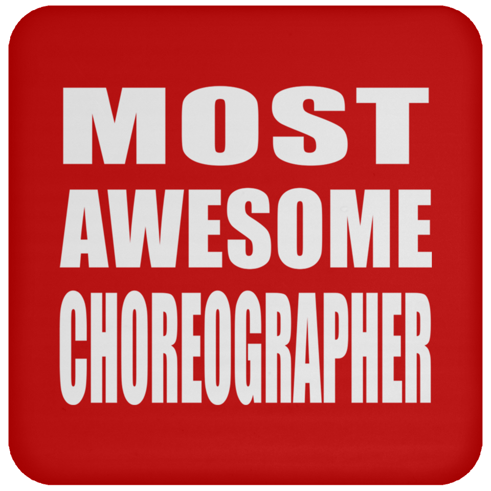 Most Awesome Choreographer - Drink Coaster