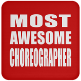 Most Awesome Choreographer - Drink Coaster