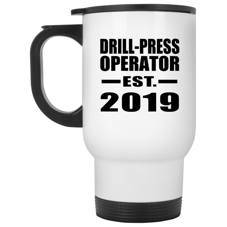 Drill-Press Operator Established EST. 2019 - White Travel Mug