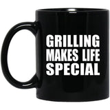 Grilling Makes Life Special - 11oz Coffee Mug Black