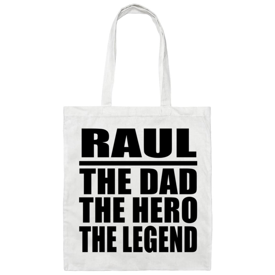 Raul The Dad The Hero The Legend - Tote Bag White