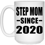 Step Mom Since 2020 - 15oz Coffee Mug