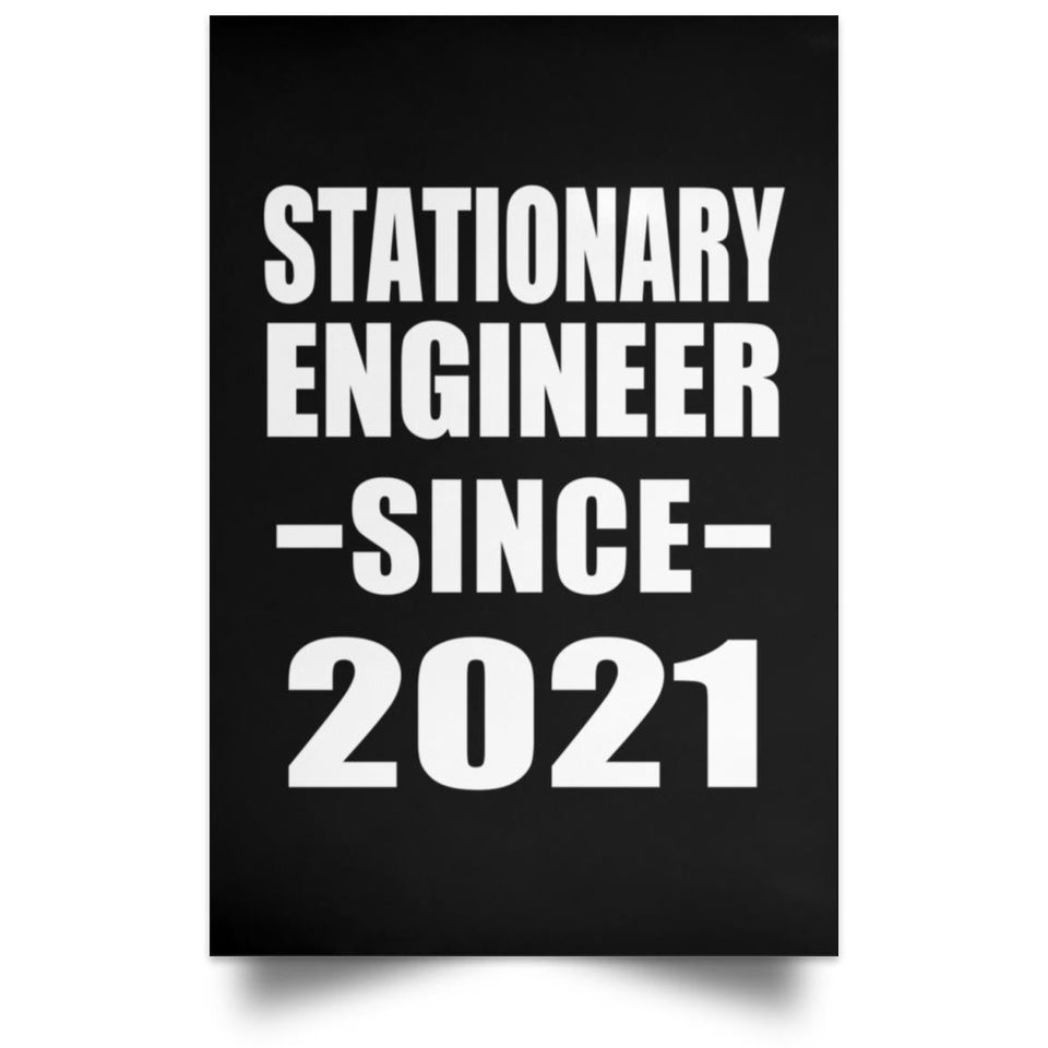 Stationary Engineer Since 2021 - Poster Portrait