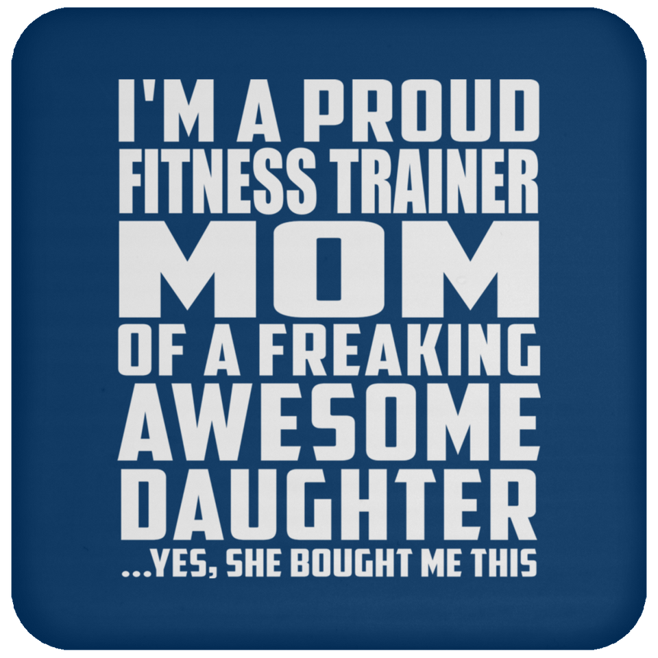 Proud Fitness Trainer Mom Of Awesome Daughter - Drink Coaster