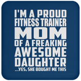 Proud Fitness Trainer Mom Of Awesome Daughter - Drink Coaster