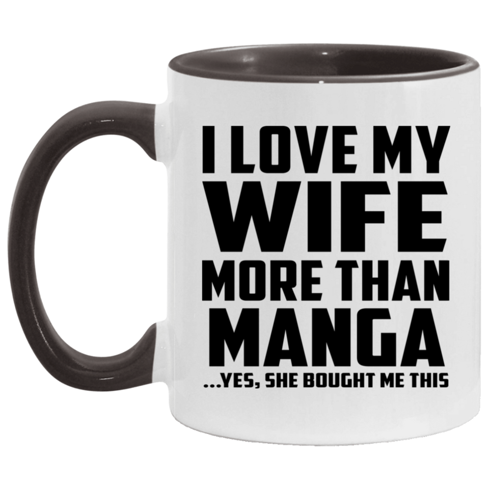 I Love My Wife More Than Manga - 11oz Accent Mug Black