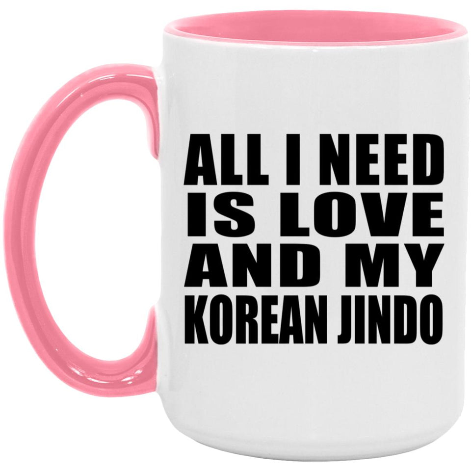 All I Need Is Love And My Korean Jindo - 15oz Accent Mug Pink