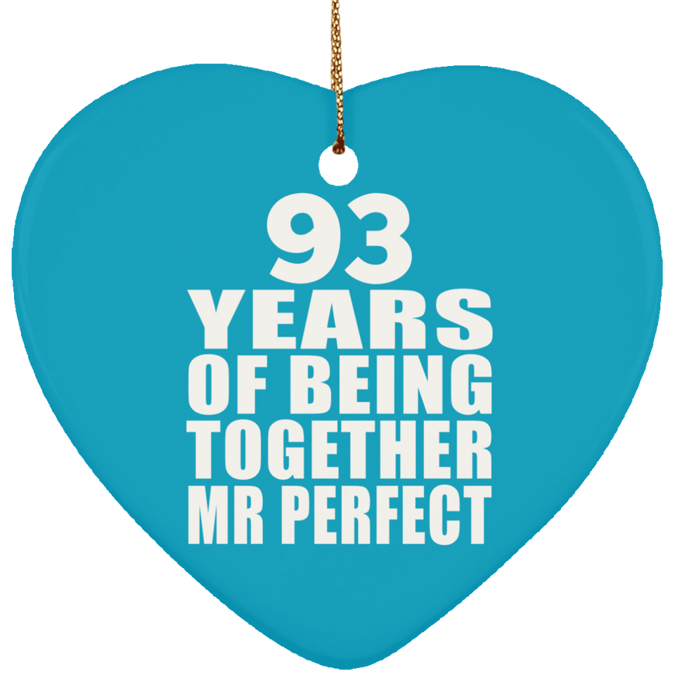 93rd Anniversary 93 Years Of Being Mr Perfect - Heart Ornament