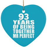 93rd Anniversary 93 Years Of Being Mr Perfect - Heart Ornament