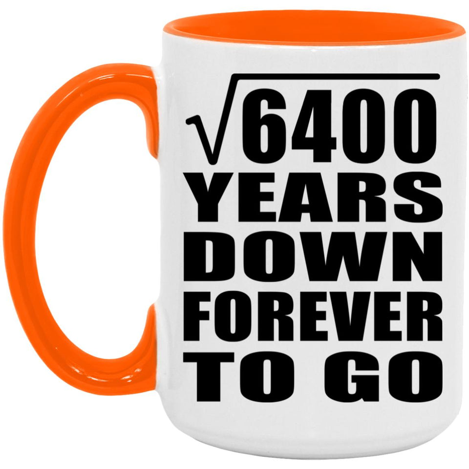 80th Anniversary Square Root of 6400 Years Down Forever To Go - 15oz Accent Mug Orange